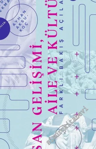 İnsan Gelişimi Aile ve Kültür: Farklı Bakış Açıları -         2018