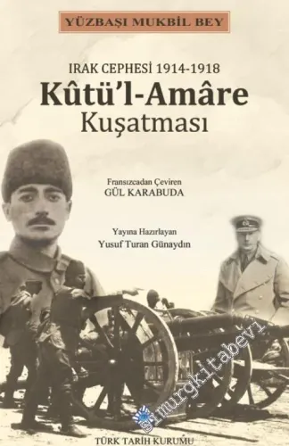 Irak Cephesi 1914 - 1918 Kûtü'l - Amâre Kuşatması -
