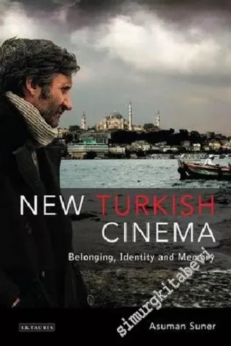 New Turkish Cinema : Belonging, Identity and Memory -        2010