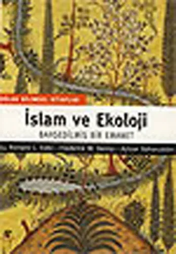 İslam ve Ekoloji; Bahşedilmiş Bir Emanet