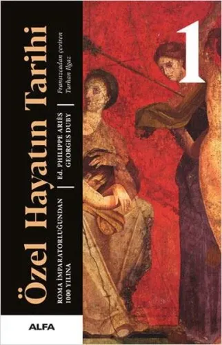 Özel Hayatın Tarihi 1 - Ciltli;Birinci Roma İmparatorluğundan 1000 Yılına