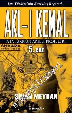 Akl-ı Kemal 5: Atatürk'ün Akıllı Projeleri -         2014