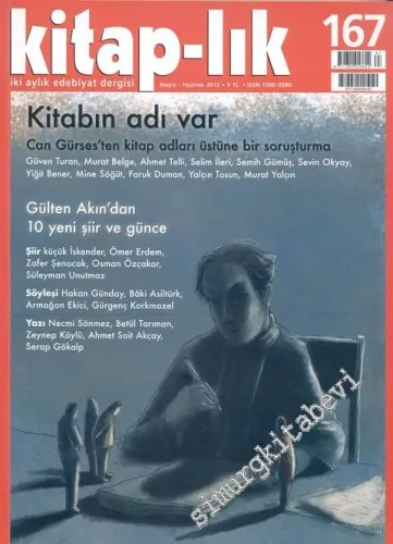 Kitap-lık: İki Aylık Edebiyat Dergisi, Dosya: Kitabın Adı Var / Gülten Akın'dan 10 Yeni Şiir ve Günce -