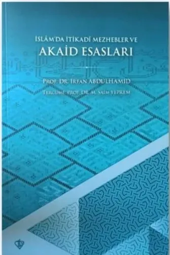 İslâm'da İtikadî Mezhebler ve Akaid Esasları