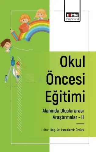 Okul Öncesi Eğitimi Alanında Uluslararası Araştırmalar -II