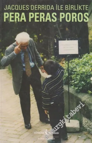 Jacques Derrida ile Birlikte Pera Peras Poros -