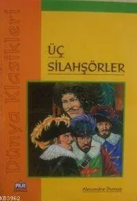 Dünya Klasikleri - Üç Silahşörler