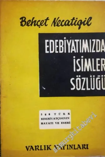 Edebiyatımızda İsimler Sözlüğü: 360 Türk Edebiyatçısının Hayatı ve Eseri -        1960