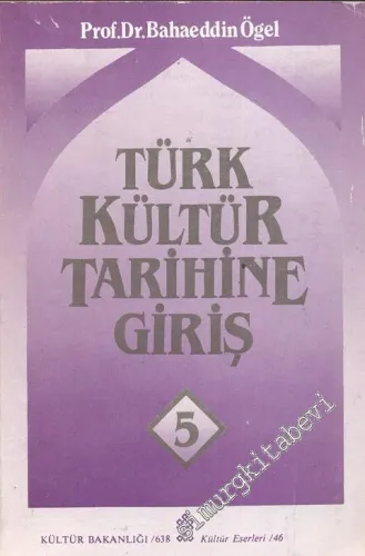 Türk Kültür Tarihine Giriş Cilt: 5 -