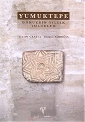 Yumuktepe - Dokuzbin Yıllık Yolculuk