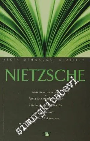 Böyle Buyurdu Zerdüşt / İyinin ve Kötünün Ötesinde / Ahlakın Soykütüğü Üzerine / Tan Kızıllığı / İnsanca, Pek İnsanca -