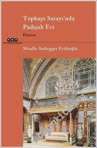 Topkapı Sarayı'nda Padişah Evi Harem -        2022
