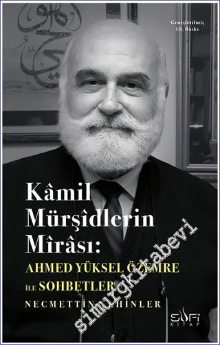 Kamil Mürşidlerin Mirası: Ahmed Yüksel Özemre ile Sohbetler - 2023