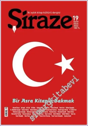 Şiraze Kitap Kültürü Dergisi : Bir Asra Kitapla Bakmak - Sayı: 19    Yıl: 3  Mayıs - Haziran  2023