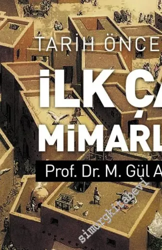 Tarih Öncesi ve İlk Çağ Mimarlığı -         2016