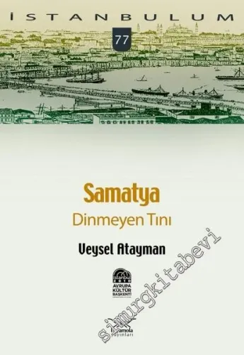 İstanbulum 77: Samatya Dinmeyen Tını -         2010