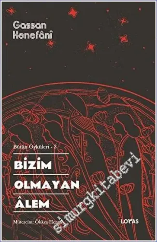 Bizim Olmayan Alem : Bütün Öyküleri 3 -         2023