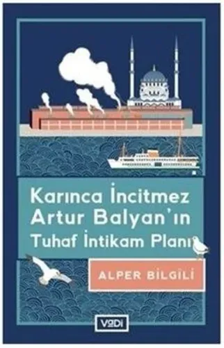 Karınca İncitmez Artur Balyan'ın Tuhaf İntikam Planı