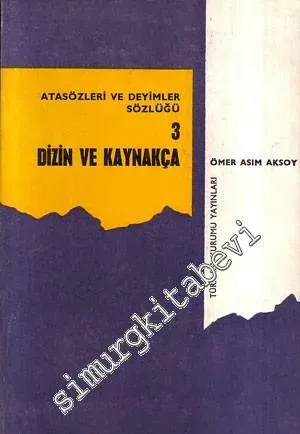 Atasözleri Ve Deyimler Sözlüğü 3 Dizin ve Kaynakça -