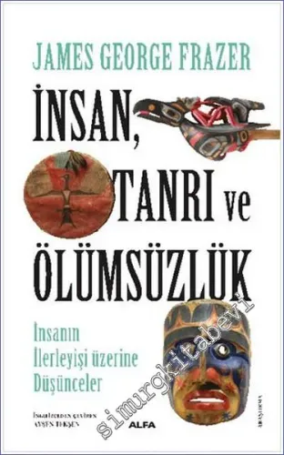 İnsan Tanrı ve Ölümsüzlük İnsan İlerleyişi Üzerine Düşünceler -         2023
