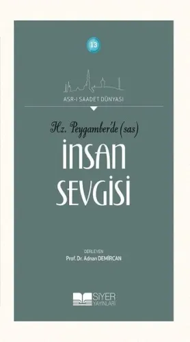 Hz Peygamberde SAS İnsan Sevgisi; Asrı Saadet Dünyası 13