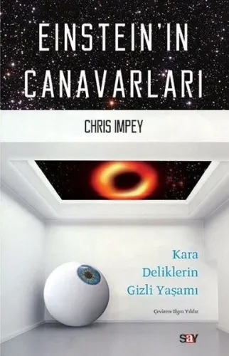Einstein'ın Canavarları; Kara Deliklerin Gizli Yaşamı