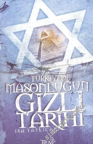 Türkiye'de Masonluğun Gizli Tarihi -
