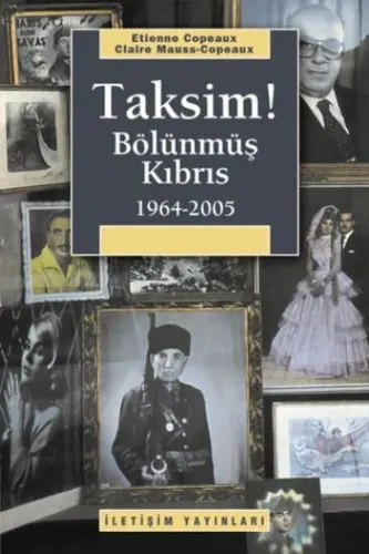 Taksim! Bölünmüş Kıbrıs 1964-2005