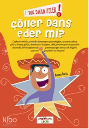 Yok Daha Neler - Çöller Dans Eder Mi?