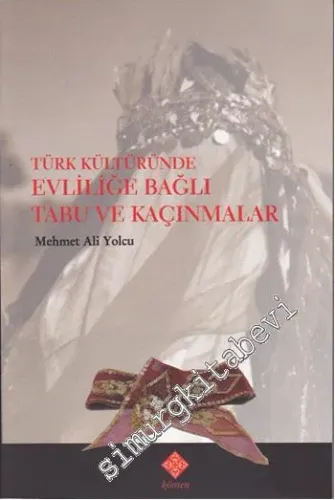 Türk Kültüründe Evliliğe Bağlı Tabu ve Kaçınmalar -