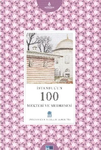 İstanbul'un 100 Mektebi Ve Medresesi