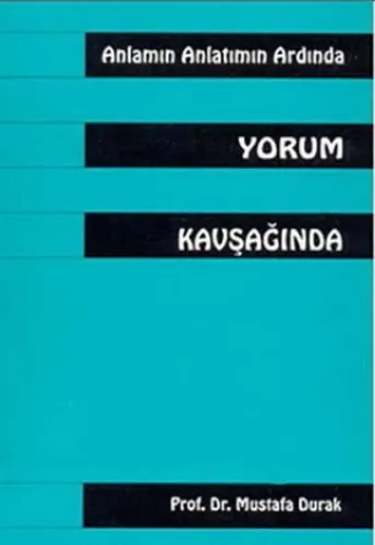 Anlamın Anlatmın Ardında Yorum Kavşağında