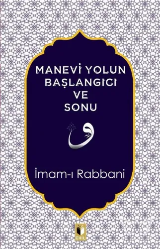 Manevi Yolun Başlangıcı ve Sonu