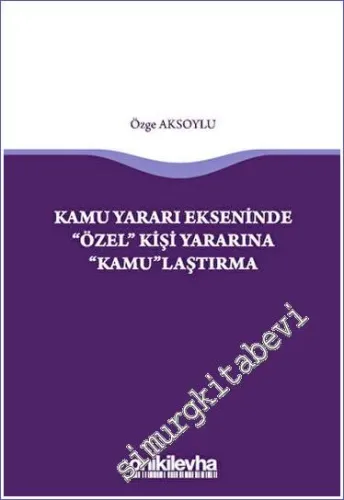 Kamu Yararı Ekseninde Özel Kişi Yararına Kamulaştırma -         2023