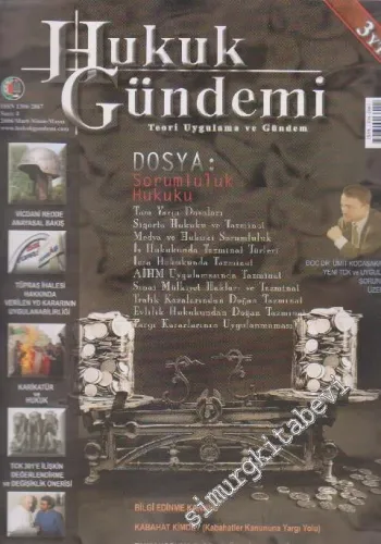 Hukuk Gündemi Teori Uygulama ve Gündem Dergisi - Dosya : Sorumluluk  Hukuku - Tüpraş'ın Özelleştirilmesi - Medya ve Hukuki Sorumluluk - Sayı: 4      Mart - Nisan - Mayıs  2006