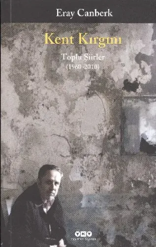 Kent Kırgını; Toplu Şiirler (1960-2010)