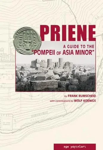 Priene A Guide to the Pompeii of Asia Minor