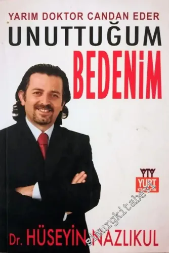 Unuttuğum Bedenim : Yarım Doktor Candan Eder -        2014