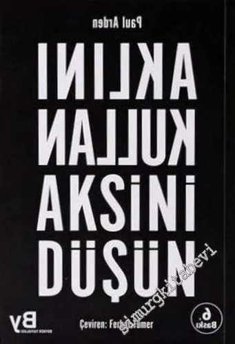 Aklını Kullan Aksini Düşün -