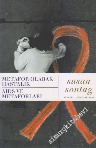 Metafor Olarak Hastalık: AIDS ve Metaforları -        2005