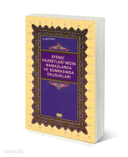 Efendi Hazretleri'mizin Namazlarda Ve Sonrasında Okudukları