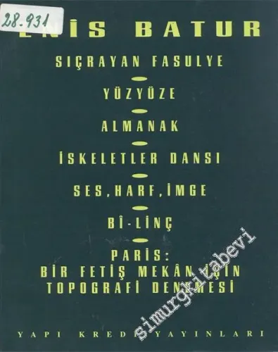 Sıçrayan Fasulye - Yüzyüze - Almanak - İskeletler Dansı - Ses, Harf, İmge - Bi - linç - Paris: Bir Fetiş Mekan İçin Topografi Denemesi  -