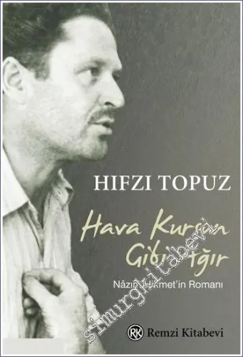 Hava Kurşun Gibi Ağır: Nazım Hikmet'in Romanı -        2021