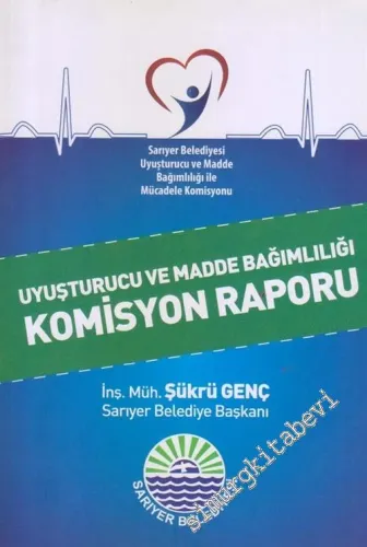 Uyuşturucu ve Madde Bağımlılığı Komisyon Raporu -