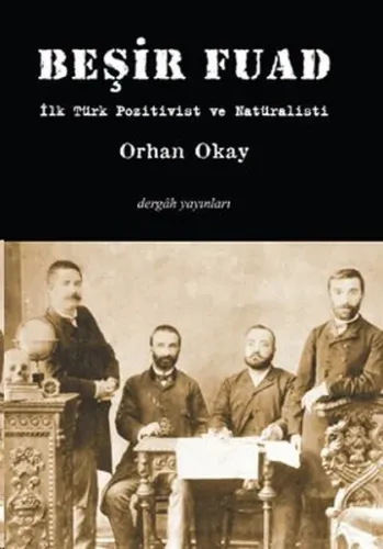 Beşir Fuad; İlk Türk Pozitivist ve Natüralisti