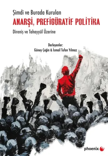 Şimdi ve Burada Kurulan Anarşi, Prefigüratif Politika