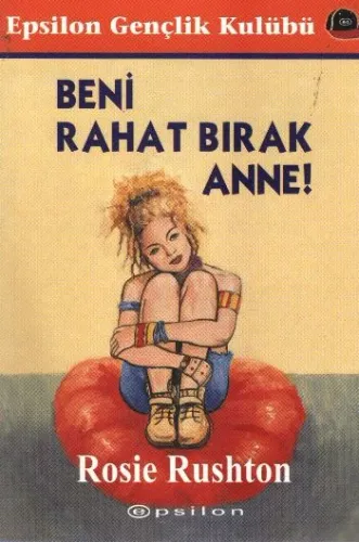 Beni Rahat Bırak Anne !