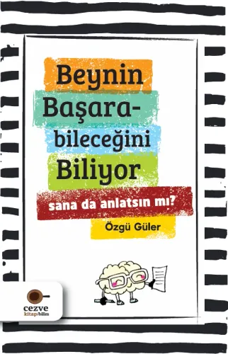 Beynin Başarabileceğini Biliyor Sana da Anlatsın mı?