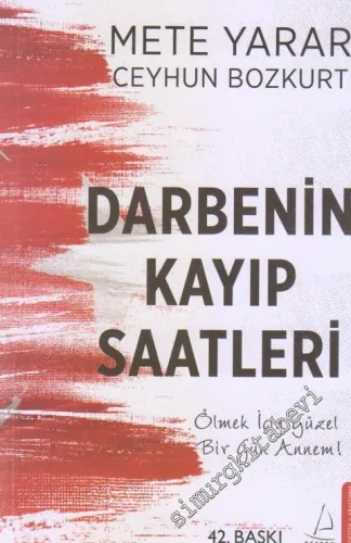 Darbenin Kayıp Saatleri: Ölmek İçin Güzel Bir Gün Annem!
