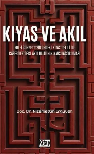 Kıyas ve Akıl: Ehl-i Sünnet Usulündeki Kıyas Delili İle Caferiler'deki Akıl Delilinin Karşılaştırılması